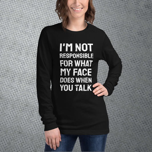 I am Not Responsible for What Your Face Does When You Talk